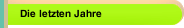 Die letzten Jahre