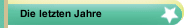 Die letzten Jahre